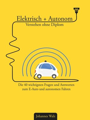 cover image of Elektrisch + Autonom--Verstehen ohne Diplom